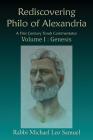 Rediscovering Philo of Alexandria: A First Century Torah Commentator Volume I: Genesis By Michael Leo Samuel Cover Image