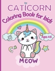 Caticorn Coloring Book for kids: Adorable Caticorn coloring book for kids ages 4-8 By Noumidia Colors Cover Image