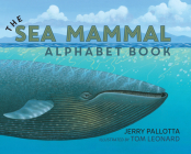 The Sea Mammal Alphabet Book By Jerry Pallotta, Tom Leonard (Illustrator) Cover Image