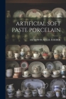 Artificial Soft Paste Porcelain By Am Edwin Atlee Barber Cover Image