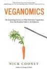 Veganomics: The Surprising Science on What Motivates Vegetarians, from the Breakfast Table to the Bedroom By Nick Cooney Cover Image