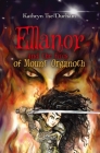 Ellanor and the Fires of Mount Organoth By Kathryn Tse-Durham Cover Image