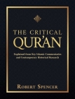 The Critical Qur'an: Explained from Key Islamic Commentaries and Contemporary Historical Research Cover Image