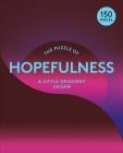 The Puzzle of Hopefulness 150 Piece Puzzle: A Little Gradient Jigsaw By Therese Vandling (Illustrator), Professor Susan Broomhall Cover Image