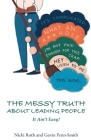 The Messy Truth About Leading People: It Ain't Easy! Cover Image