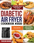 Diabetic Air Fryer Cookbook #2020 By Teresor Highon Cover Image