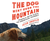 The Dog Went Over the Mountain: Travels with Albie: An American Journey Cover Image