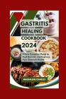 Gastritis Healing Cookbook 2024: A New Complete Guide to Heal Gastritis and Improve Your Stomach Health By Magdalene Charles Cover Image