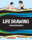 Life Drawing: A Love and Rockets Collection Cover Image