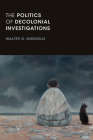 The Politics of Decolonial Investigations (On Decoloniality) Cover Image