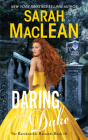 Daring and the Duke: A Dark and Spicy Historical Romance (The Bareknuckle Bastards #3) By Sarah MacLean Cover Image
