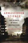 Armageddon Science: The Science of Mass Destruction By Brian Clegg Cover Image