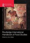 Routledge International Handbook of Food Studies (Routledge International Handbooks) By Ken Albala (Editor) Cover Image