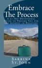 Embrace the Process: A 21-Day Devotional Guide to Prepare You for the Journey to Recovery By Sabrina St John Cover Image