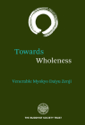 Towards Wholeness: Translations and Commentaries By Venerable Myokyo-Ni Cover Image