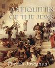 Antiquities of the Jews By Flavius Josephus, William Whiston Cover Image