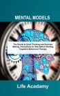 Mental Models: The Secret to Great Thinking and Decision Making, Precautions to Take Before Starting Cognitive Behavioral Therapy Cover Image