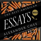 The Best American Essays 2022 By Robert Atwan, Robert Atwan (Editor), Alexander Chee Cover Image