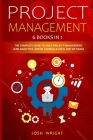 Project Management: 6 Books in 1: The Complete Guide to Agile Project Management, Lean Analytics, Scrum, Kanban, Kaizen, and Six Sigma Cover Image