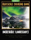 Incredible Landscapes: Grayscale Coloring Book Relieve Stress and Enjoy Relaxation 24 Single Sided Images By Victoria Cover Image