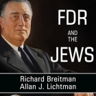 FDR and the Jews Lib/E By Richard Breitman, Allan J. Lichtman, Todd McLaren (Read by) Cover Image