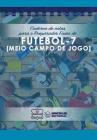 Caderno de notas para o Preparador Físico de Futebol - 7 (Meio campo de jogo) By Wanceulen Notebook Cover Image