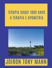 Terapia Daqui 1000 Anos: A Terapia e Apometria By Joiron Tony Mann Cover Image