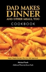 Dad Makes Dinner and Other Meals, Too By Michael Faeth, Emma Faeth (Photographer) Cover Image