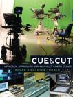 Cue and Cut: A practical approach to working in multi-camera studios By Roger Singleton-Turner Cover Image