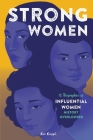 Strong Women: 15 Biographies of Influential Women History Overlooked By Kari Koeppel Cover Image