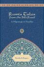 Rumi's Tales from the Silk Road: A Pilgrimage to Paradise Cover Image