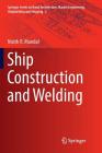 Ship Construction and Welding By Nisith R. Mandal Cover Image