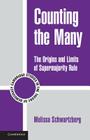 Counting the Many (Cambridge Studies in the Theory of Democracy #10) By Melissa Schwartzberg Cover Image