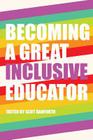 Becoming a Great Inclusive Educator (Disability Studies in Education #16) Cover Image