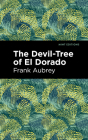 The Devil-Tree of El Dorado By Frank Aubrey, Mint Editions (Contribution by) Cover Image