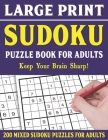 Large Print Sudoku Puzzle Book For Adults: 200 Mixed Sudoku Puzzles For Adults: Sudoku Puzzles for Adults Easy Medium and Hard Large Print Puzzle Book By F. K. Farina Publishing Cover Image