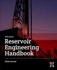 Reservoir Engineering Handbook By Tarek Ahmed Cover Image