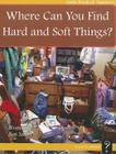 Where Can You Find Hard and Soft Things? By Ben Smith Cover Image