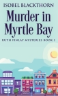 Murder In Myrtle Bay By Isobel Blackthorn Cover Image