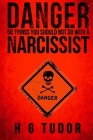 Danger: 50 Things You Should Not Do With A Narcissist By H. G. Tudor Cover Image