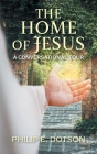 The Home of Jesus: A Conversational Tour By Philip E. Dotson Cover Image