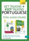 Get Talking and Keep Talking Portuguese Total Audio Course: The essential short course for speaking and understanding with confidence Cover Image