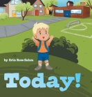 Today! By Erin Rose Sahm Cover Image