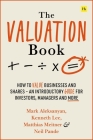 The Valuation Book: How to value businesses and shares – an introductory guide for investors, managers and more Cover Image
