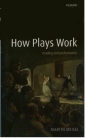 How Plays Work: Reading and Performance By Martin Meisel Cover Image