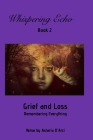 Whispering Echo Book 2: Grief and Loss: Remembering Everything Cover Image