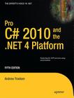 Pro C# 2010 and the .Net 4 Platform (Expert's Voice in .NET) By Andrew Troelsen Cover Image