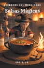 Salsas Mágicas: Secretos del Hechicero By Jr. S, Ary Cover Image