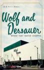 Wolf and Dessauer: Where Fort Wayne Shopped By Jim Barron, Kathie Barron Cover Image