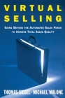 Virtual Selling: Going Beyond the Automated Sales Force to Achieve Total Sales Quality By Thomas M. Siebel, Michael Malone Cover Image